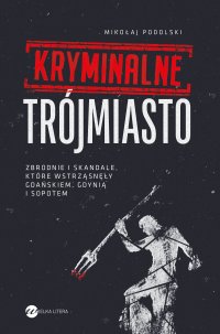 Kryminalne Trójmiasto - Mikołaj Podolski