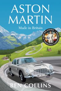 Aston Martin. Made in Britain - Ben Collins