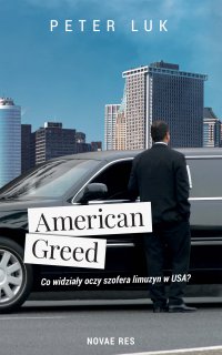 American Greed. Co widziały oczy szofera limuzyn w USA? - Peter Luk