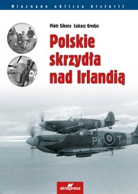 Polskie skrzydła nad Irlandią - Piotr Sikora