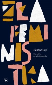 Zła feministka - Roxane Gay