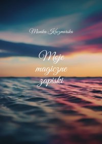 Moje magiczne zapiski - 