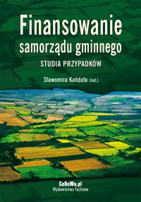 Finansowanie samorządu gminnego. Studia przypadków - Sławomira Kańduła