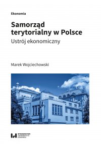 Samorząd terytorialny w Polsce. Ustrój ekonomiczny - Marek Wojciechowski