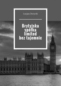Brytyjska spółka limited bez tajemnic - Lucjan Dorycki
