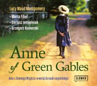 Anne of Green Gables. Ania z Zielonego Wzgórza w wersji do nauki języka angielskiego - Lucy Maud Montgomery