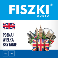 FISZKI audio. Angielski. Poznaj Wielką Brytanię - Patrycja Wojsyk, Małgorzata Rychlicka-Jones, Stephen Hewitt