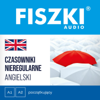 FISZKI audio. Angielski. Czasowniki nieregularne - Patrycja Wojsyk, Jarosław Juszkiewicz, Caroline Lebek