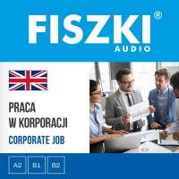 FISZKI audio. Angielski biznes. Praca w korporacji - Stephen Hewitt, Małgorzata Rychlicka-Hewitt, Agnieszka Żebracka-Walasek