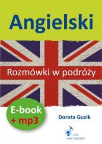 Angielski Rozmówki w podróży ebook + mp3 - Dorota Guzik, Aktorzy - Maybe Theatre Company, Barbara Kubica Daniel, Tadeusz Z Wolański