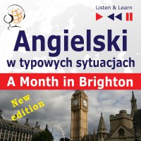 Angielski w typowych sytuacjach. A Month in Brighton – New Edition - Dorota Guzik