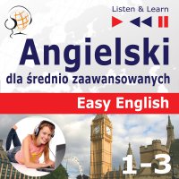 Angielski dla średnio zaawansowanych. Easy English: Części 1-3 - Dorota Guzik, Barbara Kubica Daniel, Michael Brown, Tadeusz Z Wolański, Lara Kalenik, Aleksy Perski