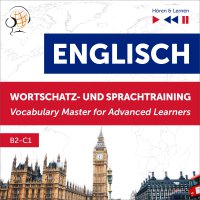 Englisch Wortschatz- und Sprachtraining. B2-C1 – Hören & Lernen: English Vocabulary Master for Advanced Learners - Dorota Guzik, Barbara Kubica Daniel, Tadeusz Z Wolański, Lara Kalenik, Doris Wilma, Maybe Theatre Company , Marcin Śróda