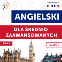Angielski dla średnio zaawansowanych. Część 2 (Lekcje 14-26) - Dorota Guzik, Barbara Kubica Daniel, Michael Brown, Tadeusz Z Wolański, Lara Kalenik, Aleksy Perski
