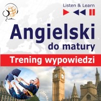 Angielski do Matury. Matura ustna. Trening wypowiedzi - Dorota Guzik, Barbara Kubica Daniel, Tadeusz Z Wolański, Lara Kalenik