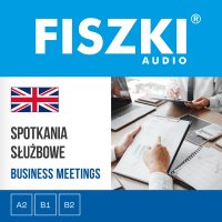 FISZKI audio. Angielski biznes. Spotkania służbowe - Patrycja Wojsyk, Stephen Hewitt, Małgorzata Rychlicka-Hewitt