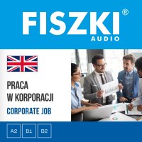 FISZKI audio. Angielski biznes. Praca w korporacji - Stephen Hewitt, Małgorzata Rychlicka-Hewitt, Agnieszka Żebracka-Walasek