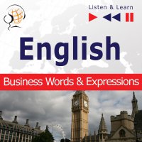 English Business Words & Expressions - Listen & Learn to Speak (Proficiency Level: B2-C1) - Dorota Guzik, Maybe Thatre Company 