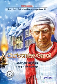 A Christmas Carol. Opowieść wigilijna w wersji do nauki angielskiego - Charles Dickens