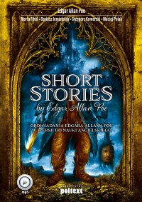 Short Stories by Edgar Allan Poe. Opowiadania Edgara Allana Poe w wersji do nauki angielskiego - Edgar Allan Poe