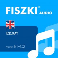 FISZKI audio – angielski – Idiomy - Patrycja Wojsyk