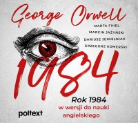 1984. Rok 1984 w wersji do nauki angielskiego - George Orwell