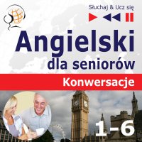 Angielski dla seniorów. Konwersacje część 1-6. Pakiet - Dorota Guzik, Barbara Kubica Daniel, Michael Brown, Tadeusz Z Wolański, Lara Kalenik, Aleksy Perski