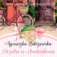 Saga amsterdamska. Tom 1. Do jutra w Amsterdamie - 