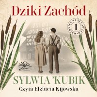 Osadnicy na Żuławach. Tom 1. Dziki Zachód - 