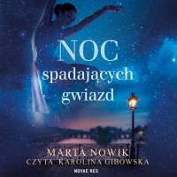 Noc spadających gwiazd - Karolina Gibowska, Marta Nowik