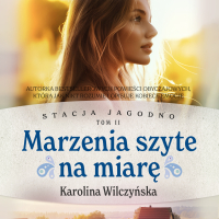 Stacja Jagodno. Marzenia szyte na miarę - Karolina Wilczyńska, Klaudia Bełcik