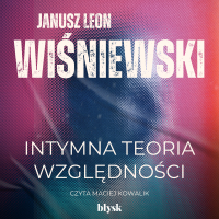 Intymna teoria względności - Janusz Leon Wiśniewski, Maciej Kowalik