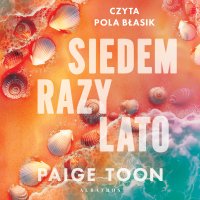 Siedem razy lato - Robert Waliś, Paige Toon, Pola Błasik