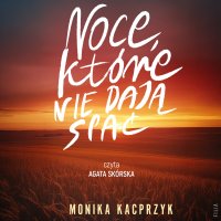 Noce, które nie dają spać - Agata Skórska, Monika Kacprzyk