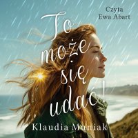 To może się udać! - Ewa Abart, Klaudia Muniak