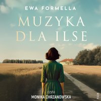 Muzyka dla Ilse - Ewa Formella, Monika Chrzanowska