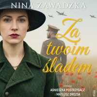 Za twoim śladem - Mateusz Drozda, Agnieszka Postrzygacz, Nina Zawadzka