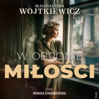 W obronie miłości - Monika Chrzanowska, Magdalena Wojtkiewicz