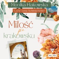 Miłość po krakowsku - Lena Schimscheiner, Monika Hakowska