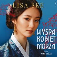 Wyspa kobiet morza - Lisa See, Joanna Hryniewska, Anna Ryźlak