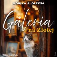 Galeria na Złotej - Monika A. Oleksa, Monika Chrzanowska