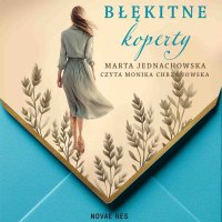 Błękitne koperty - Monika Chrzanowska, Marta Jednachowska