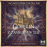 Gobelin z zamkiem w tle - Agnieszka Grzelak, Marta Wardyńska