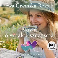 Kawa o smaku szczęścia - Monika Chrzanowska, Ewa Ciwińska-Roszak