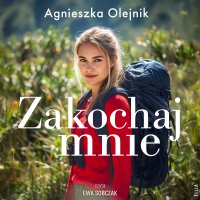 Zakochaj mnie - Ewa Sobczak, Agnieszka Olejnik