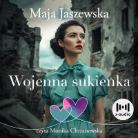 Wojenna sukienka - Maja Jaszewska , Monika Chrzanowska