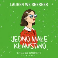Jedno małe kłamstwo - Lauren Weisberger, Robert Waliś, Anna Szymańczyk