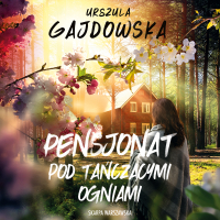 Pensjonat pod tańczącymi ogniami - Róża Cieślińska-Dziekiewicz , Urszula Gajdowska