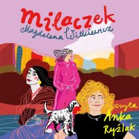 Milaczek - Magdalena Witkiewicz, Anka Ryźlak