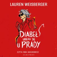 Diabeł ubiera się u Prady - Lauren Weisberger, Hanna Szajowska, Ewa Jakubowicz